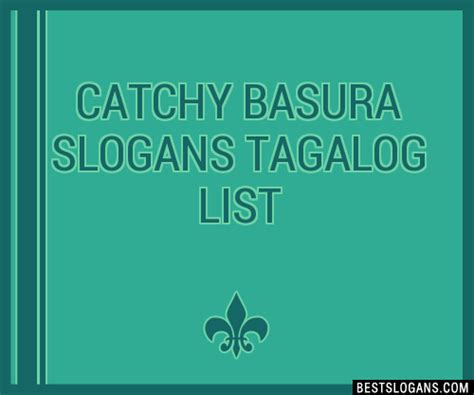 100+ Catchy Tagalog Basura Slogans 2024.